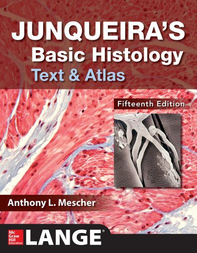 Junqueira's Basic Histology: Text And Atlas, 15th Edition